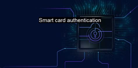 smart card security architecture|Understanding Smart Card Authenticatio.